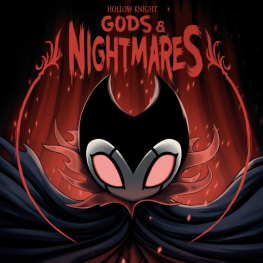 Hollow Knight: Gods & Nightmares